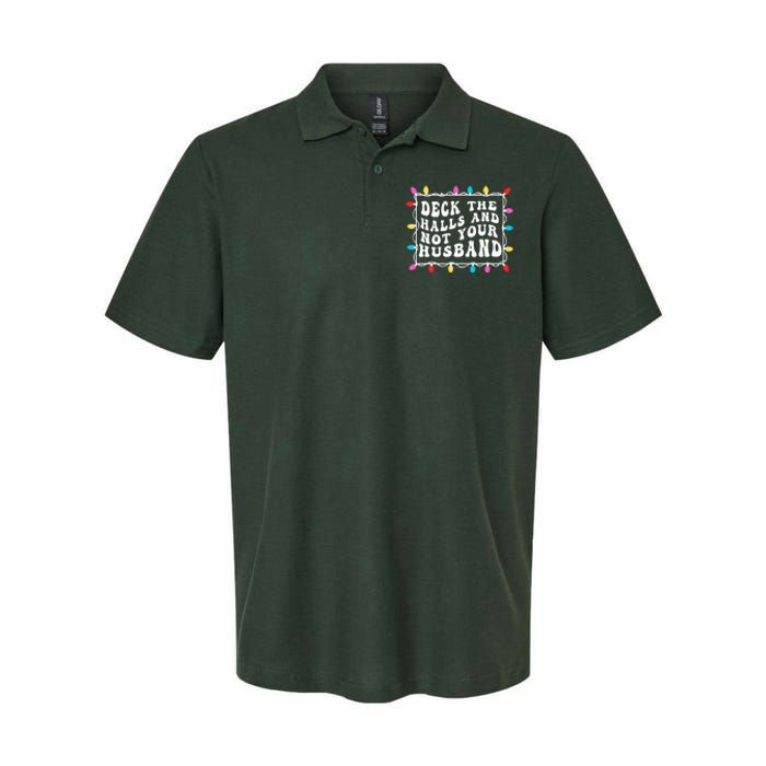 Deck The Halls And Not Your Husband Christmas Light Softstyle Adult Sport Polo