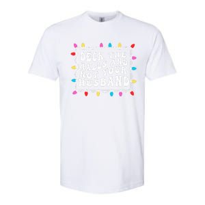 Deck The Halls And Not Your Husband Christmas Light Softstyle CVC T-Shirt