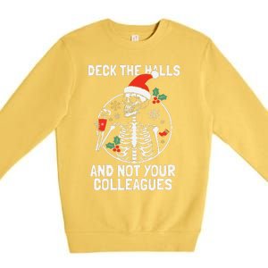 Deck The Hall Not Your Colleagues Funny Christmas Skeleton.png Premium Crewneck Sweatshirt