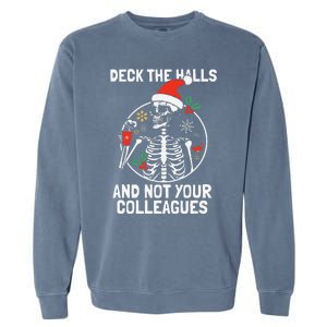 Deck The Hall Not Your Colleagues Funny Christmas Skeleton.png Garment-Dyed Sweatshirt