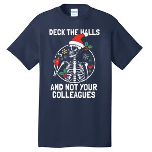 Deck The Hall Not Your Colleagues Funny Christmas Skeleton.png Tall T-Shirt