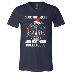 Deck The Hall Not Your Colleagues Funny Christmas Skeleton.png V-Neck T-Shirt