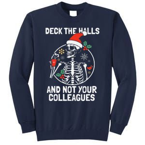 Deck The Hall Not Your Colleagues Funny Christmas Skeleton.png Tall Sweatshirt