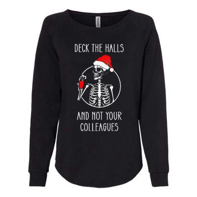 Deck The Halls And Not Your Colleagues Merry Christmas.png Womens California Wash Sweatshirt