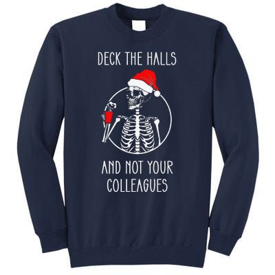 Deck The Halls And Not Your Colleagues Merry Christmas.png Tall Sweatshirt