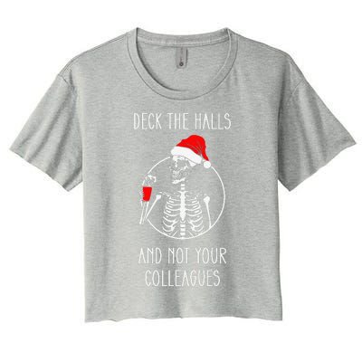 Deck The Halls And Not Your Colleagues Merry Christmas.png Women's Crop Top Tee