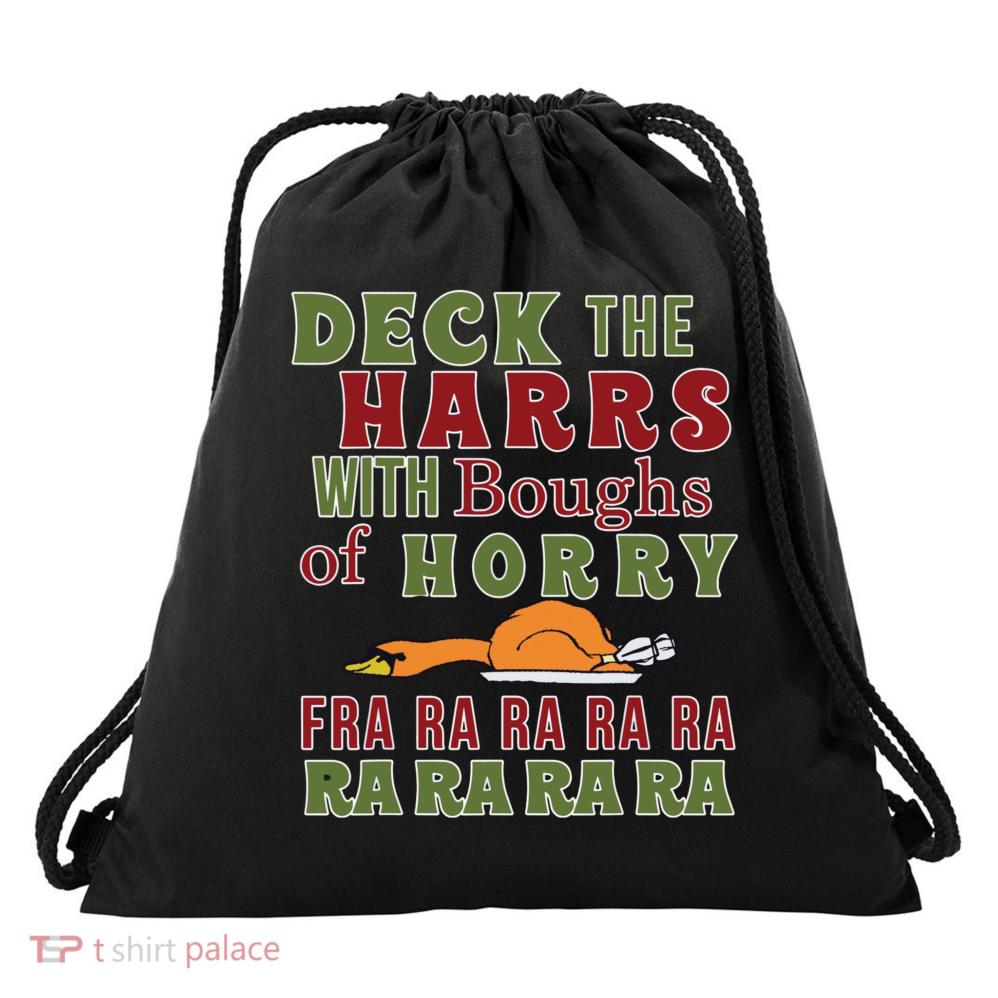 Deck The Harrs Fra Ra Ra Funny Turkey Drawstring Bag