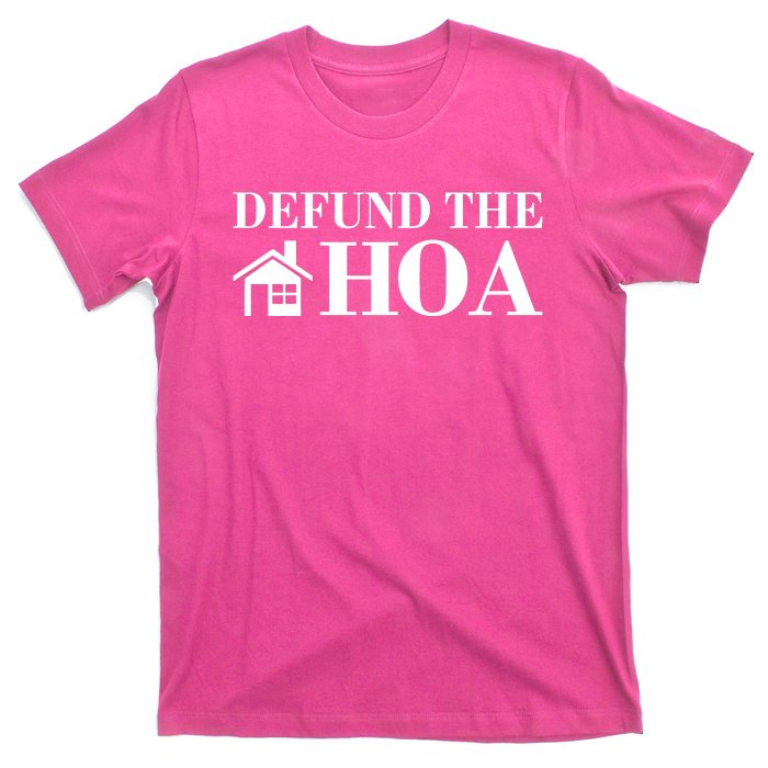 Defund The Hoa Anti Homeowner Association T-Shirt