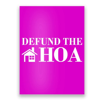 Defund The Hoa Anti Homeowner Association Poster