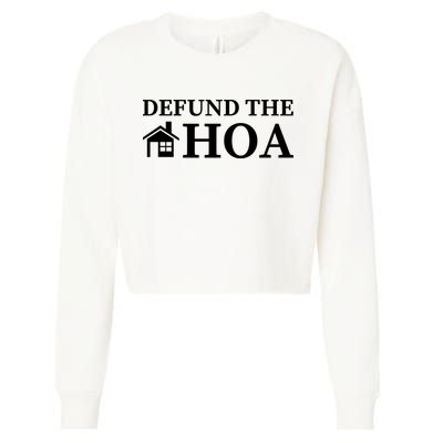 Defund The HOA Homeowners Association Defund The HOA Garden Cropped Pullover Crew