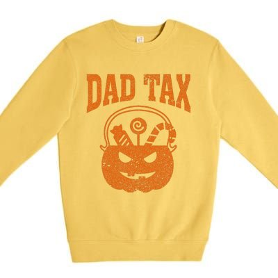 Dad Tax Halloween Trick Or Treat Candy Pumkin Funny Dad Joke Premium Crewneck Sweatshirt