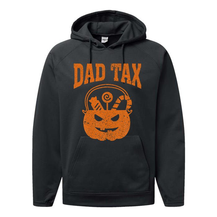 Dad Tax Halloween Trick Or Treat Candy Pumkin Funny Dad Joke Performance Fleece Hoodie