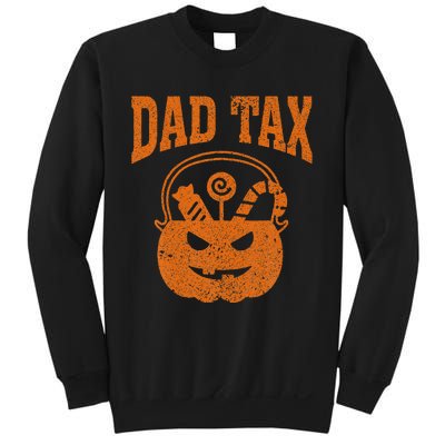 Dad Tax Halloween Trick Or Treat Candy Pumkin Funny Dad Joke Sweatshirt