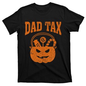 Dad Tax Halloween Trick Or Treat Candy Pumkin Funny Dad Joke T-Shirt