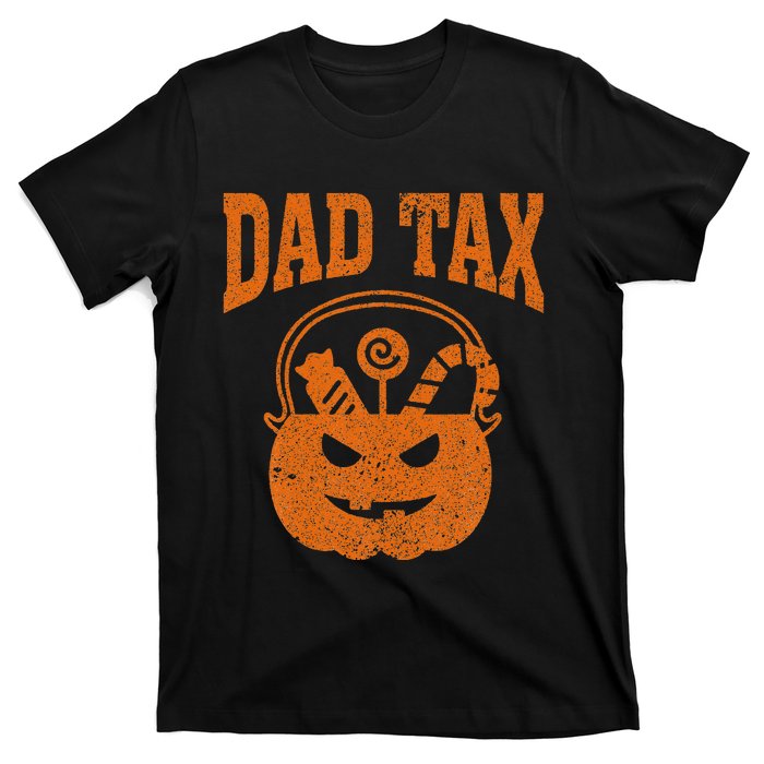 Dad Tax Halloween Trick Or Treat Candy Pumkin Funny Dad Joke T-Shirt