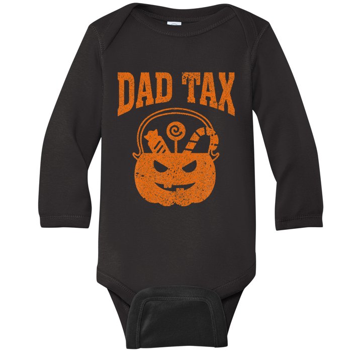 Dad Tax Halloween Trick Or Treat Candy Pumkin Funny Dad Joke Baby Long Sleeve Bodysuit