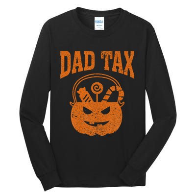 Dad Tax Halloween Trick Or Treat Candy Pumkin Funny Dad Joke Tall Long Sleeve T-Shirt