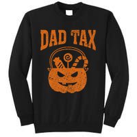 Dad Tax Halloween Trick Or Treat Candy Pumkin Funny Dad Joke Tall Sweatshirt