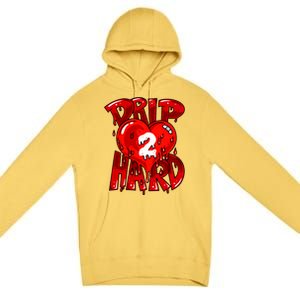 Drip Too Hard Heart Dripping Cool Swag Team Matching Sneaker Gift Idea Premium Pullover Hoodie