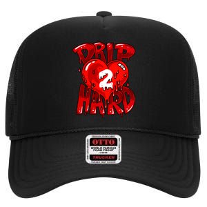 Drip Too Hard Heart Dripping Cool Swag Team Matching Sneaker Gift Idea High Crown Mesh Back Trucker Hat