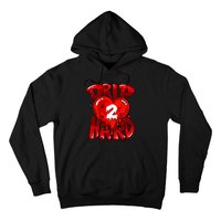 Drip Too Hard Heart Dripping Cool Swag Team Matching Sneaker Gift Idea Hoodie