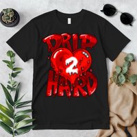 Drip Too Hard Heart Dripping Cool Swag Team Matching Sneaker Gift Idea Premium T-Shirt