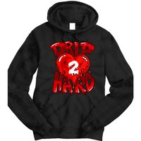 Drip Too Hard Heart Dripping Cool Swag Team Matching Sneaker Gift Idea Tie Dye Hoodie