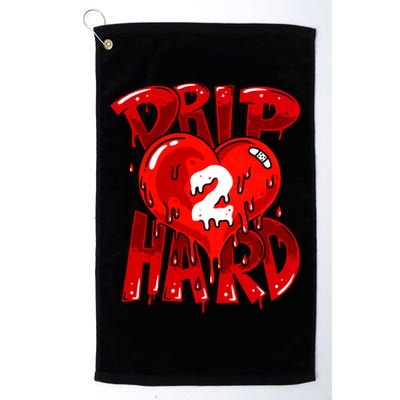 Drip Too Hard Heart Dripping Cool Swag Team Matching Sneaker Gift Idea Golf Towel