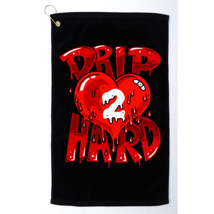 Drip Too Hard Heart Dripping Cool Swag Team Matching Sneaker Gift Idea Golf Towel
