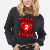 Drip Too Hard Heart Dripping Cool Swag Team Matching Sneaker Gift Idea Cropped Pullover Crew