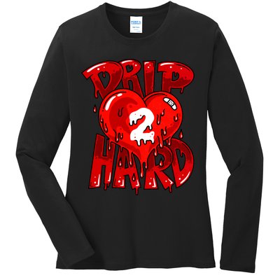 Drip Too Hard Heart Dripping Cool Swag Team Matching Sneaker Gift Idea Ladies Long Sleeve Shirt