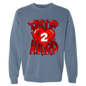 Drip Too Hard Heart Dripping Cool Swag Team Matching Sneaker Gift Idea Garment-Dyed Sweatshirt