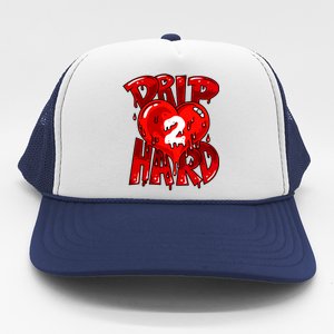 Drip Too Hard Heart Dripping Cool Swag Team Matching Sneaker Gift Idea Trucker Hat