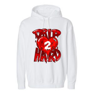 Drip Too Hard Heart Dripping Cool Swag Team Matching Sneaker Gift Idea Garment-Dyed Fleece Hoodie