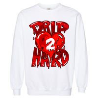 Drip Too Hard Heart Dripping Cool Swag Team Matching Sneaker Gift Idea Garment-Dyed Sweatshirt
