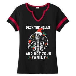 Deck The Hall Not Your Family Funny Christmas Skeleton Gift Ladies Halftime Notch Neck Tee