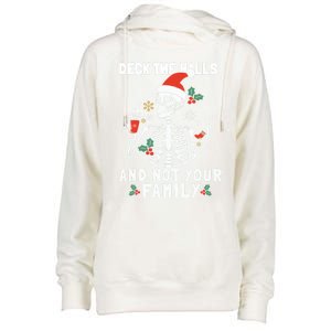 Deck The Hall Not Your Family Funny Christmas Skeleton Gift Womens Funnel Neck Pullover Hood