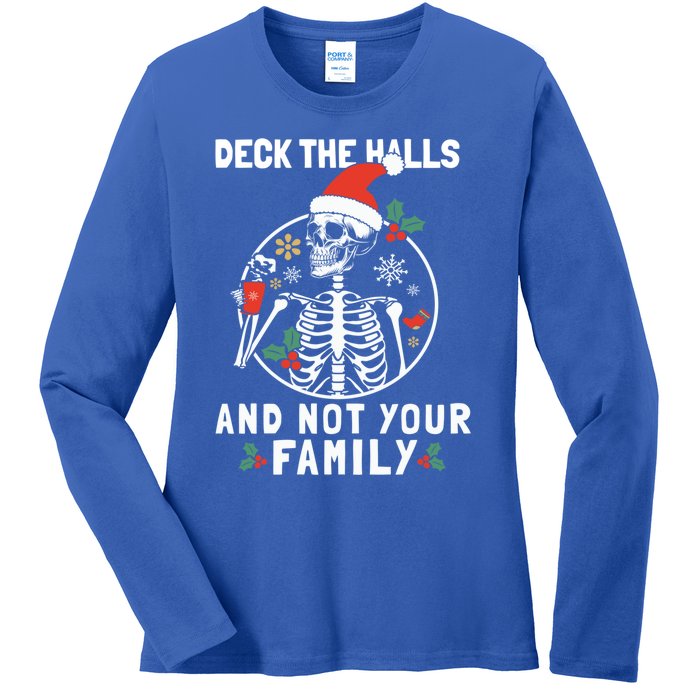 Deck The Hall Not Your Family Funny Christmas Skeleton Gift Ladies Long Sleeve Shirt