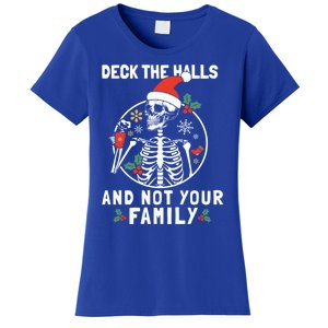 Deck The Hall Not Your Family Funny Christmas Skeleton Gift Women's T-Shirt