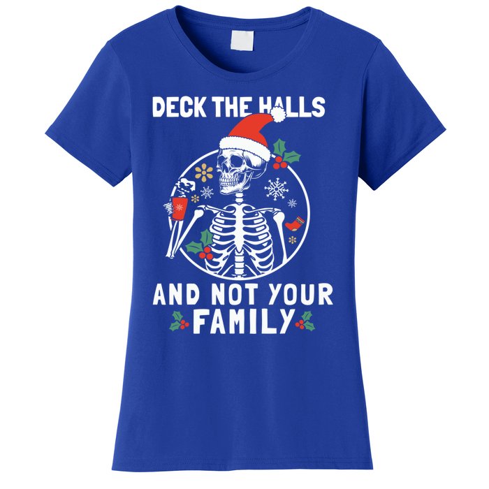 Deck The Hall Not Your Family Funny Christmas Skeleton Gift Women's T-Shirt