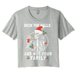 Deck The Hall Not Your Family Funny Christmas Skeleton Gift Women's Crop Top Tee