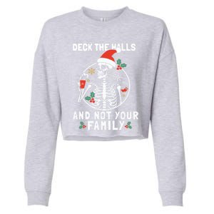 Deck The Hall Not Your Family Funny Christmas Skeleton Gift Cropped Pullover Crew