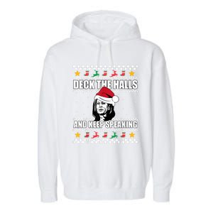 Deck The Halls And Keep Speaking, Kamala Harris's Ugly Meme Garment-Dyed Fleece Hoodie