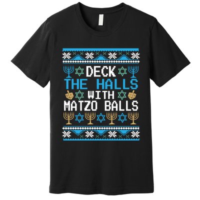 Deck The Halls With Matzo Balls Ugly Hanukkah Christmas Premium T-Shirt