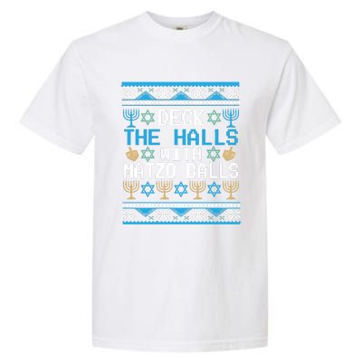 Deck The Halls With Matzo Balls Ugly Hanukkah Christmas Garment-Dyed Heavyweight T-Shirt