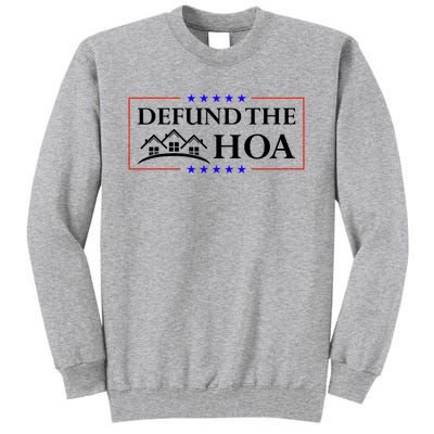 DEFUND THE HOA Homeowners Association Tall Sweatshirt