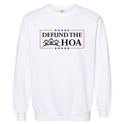 DEFUND THE HOA Homeowners Association Garment-Dyed Sweatshirt