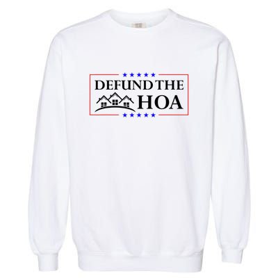 DEFUND THE HOA Homeowners Association Design Garment-Dyed Sweatshirt