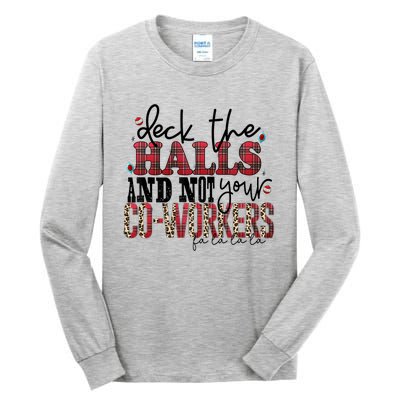 Deck The Halls And Not Your Coworkers Cool Gift Tall Long Sleeve T-Shirt