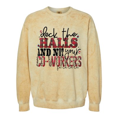 Deck The Halls And Not Your Coworkers Cool Gift Colorblast Crewneck Sweatshirt